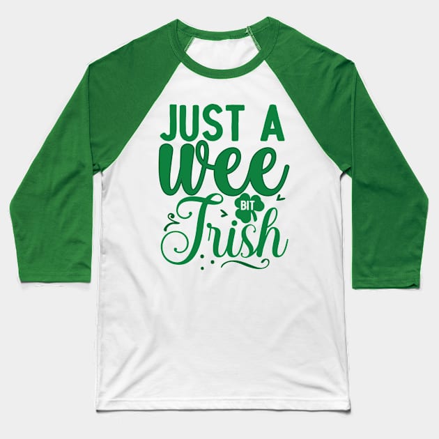 Just a wee bit Irish Baseball T-Shirt by MZeeDesigns